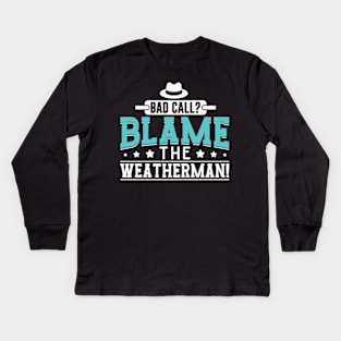 Bad Call Blame the Weatherman Kids Long Sleeve T-Shirt